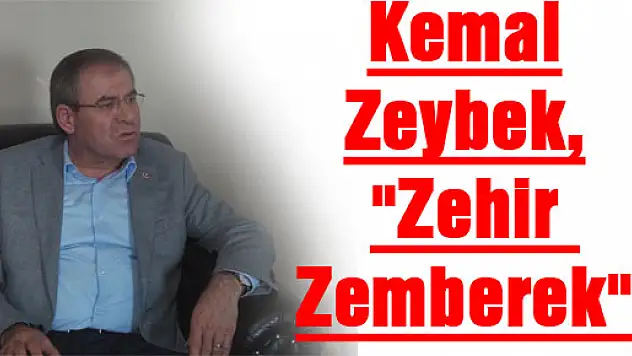 Kemal Zeybek, 'zehir zemberek'