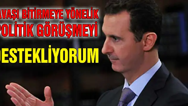 'Savaşı bitirmeye yönelik politik görüşmeyi destekliyorum'