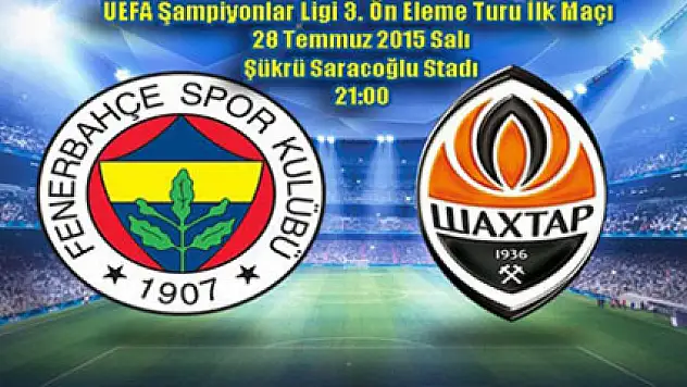 Fenerbahçe - Shakhtar Donetsk maçı bu akşam