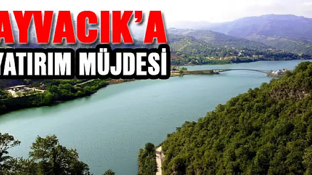 Ayvacık'a Yatırım müjdesi