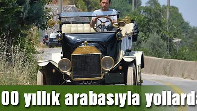 100 yıllık arabasıyla yollarda