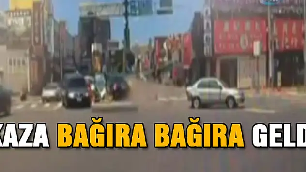 Kaza bağıra bağıra geldi