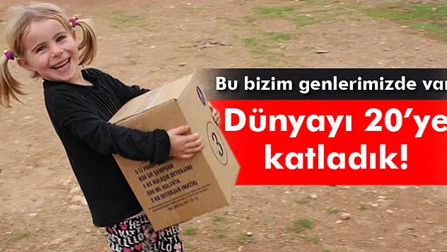 Yardımda dünyayı 20'ye katladık