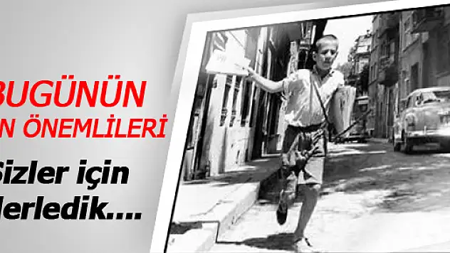 GÜNÜN EN ÖNEMLİLERİ