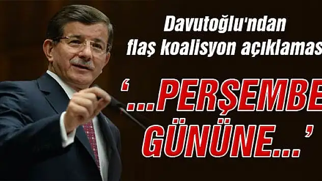 Davutoğlu'ndan flaş koalisyon açıklaması