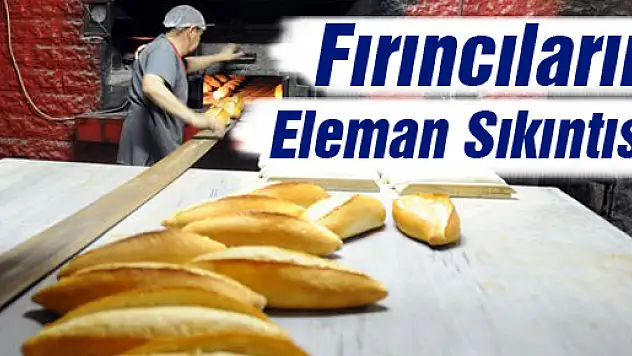 Fırıncıları Eleman Sıkıntısı