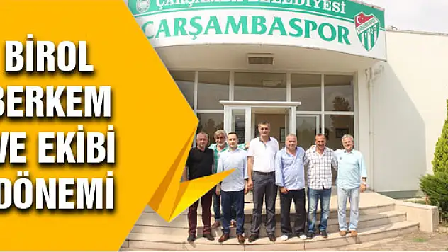 Çarşamba spor'da Birol Berkem ve Ekibi Dönemi