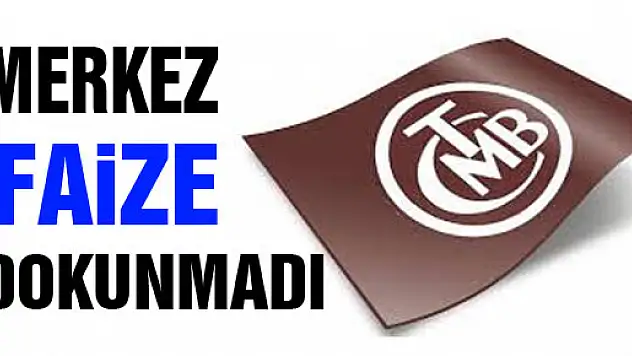 Merkez faize dokunmadı