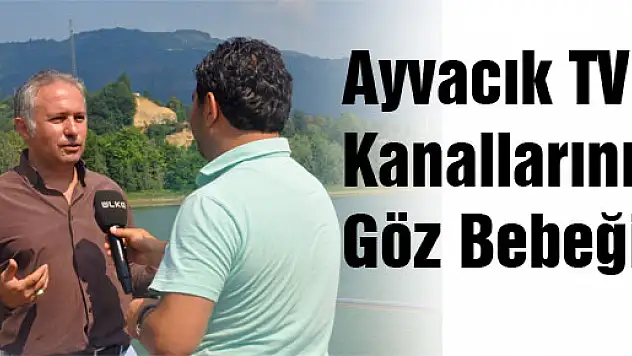 Ayvacık TV kanallarının göz bebeği
