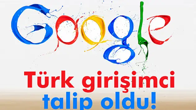 Bursalı girişimci Google'a talip oldu