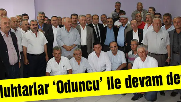 Muhtarlar 'Oduncu' ile devam dedi