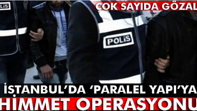 İstanbul'da 'Himmet' operasyonu: 17 gözaltı