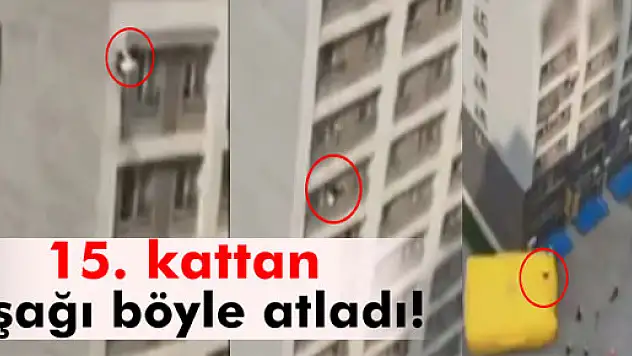 15 katlı binadan aşağı atladı!
