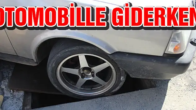 OTOMOBİLLE GİDERKEN