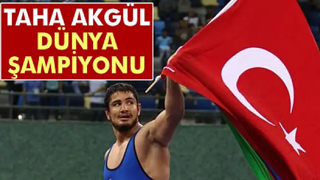 Taha Akgül dünya şampiyonu oldu