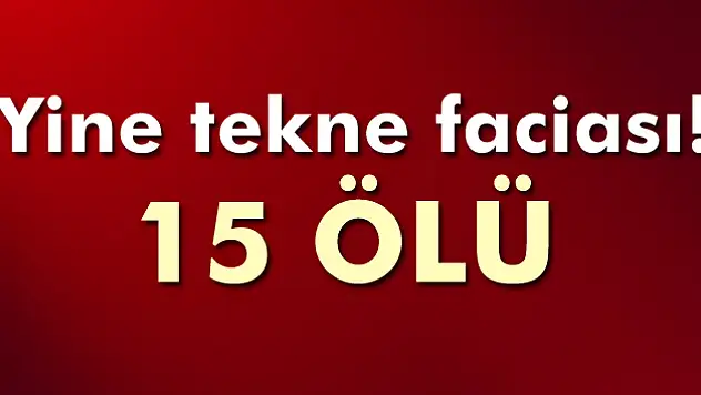 Gökova Körfezi'nde mülteci teknesi battı: 15 ölü