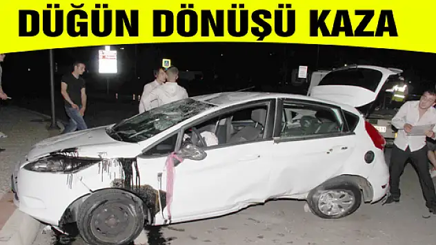 DÜĞÜN DÖNÜŞÜ KAZA: 2 YARALI 