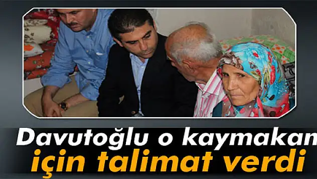 Davutoğlu o kaymakam için talimat verdi