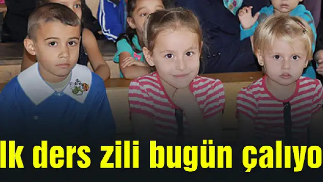 İlk ders zili bugün çalıyor