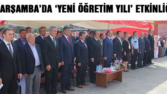 ÇARŞAMBA'DA 'YENİ ÖĞRETİM YILI' ETKİNLİĞİ