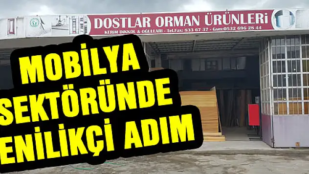 MOBİLYA SEKTÖRÜNDE YENİLİKÇİ ADIM