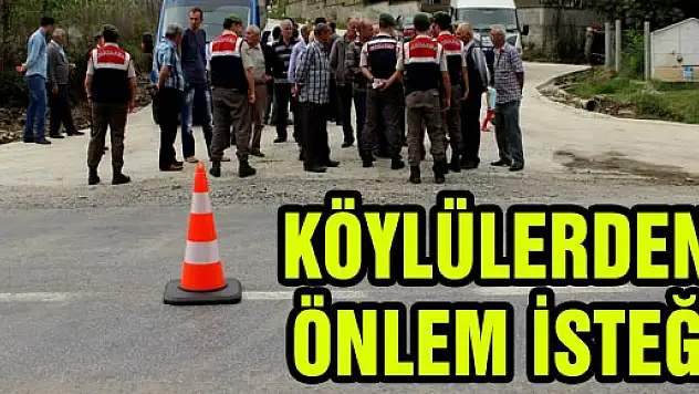 KÖYLÜLERDEN ÖNLEM İSTEĞİ