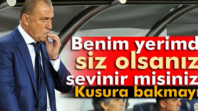 Terim: 'Benim yerimde siz olsanız sevinir misiniz?'