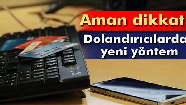 Dolandırıcılardan yeni yöntemle milyonluk vurgun