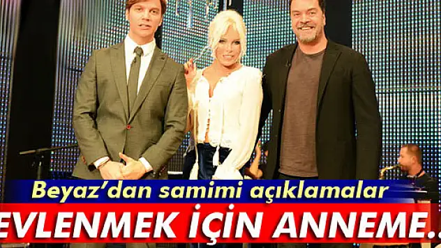 Beyaz'dan samimi açıklamalar