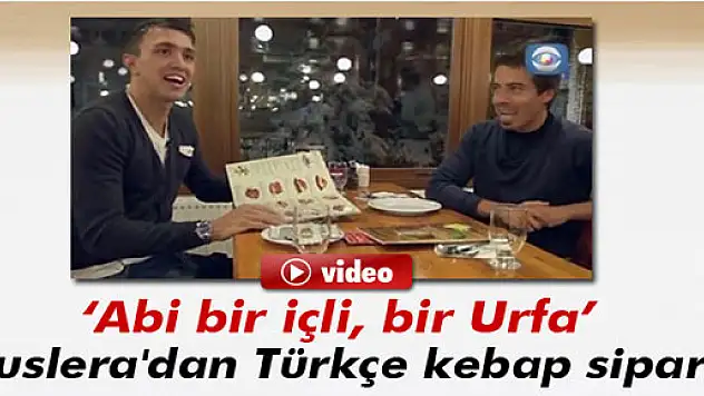 Muslera'dan Türkçe kebap siparişi