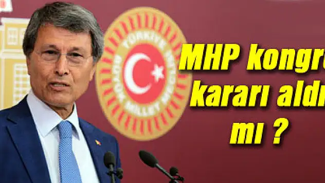MHP kongre kararı aldı mı?