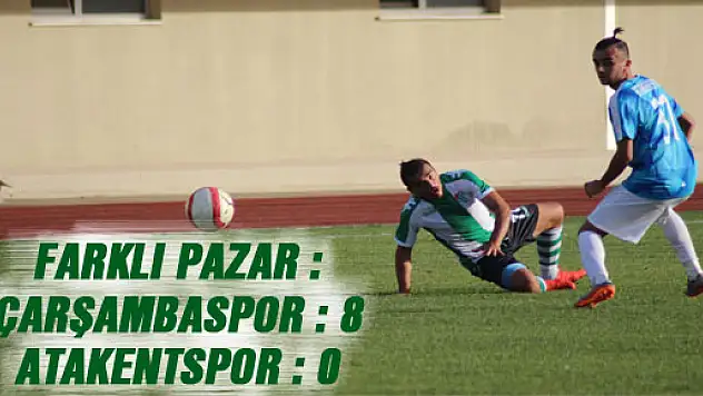 FARKLI PAZAR : ÇARŞAMBASPOR : 8 – ATAKENTSPOR : 0