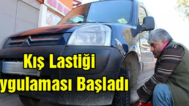 Kış lastiği uygulaması başladı