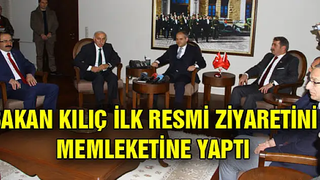 BAKAN KILIÇ İLK RESMİ ZİYARETİNİ MEMLEKETİNE YAPTI