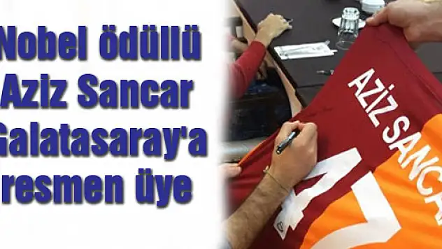 Nobel ödüllü Aziz Sancar Galatasaray'a resmen üye