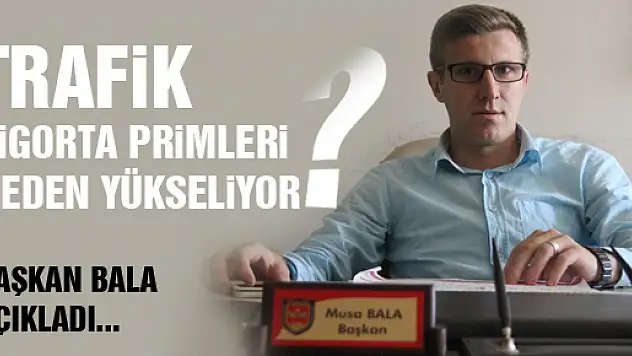 TRAFİK SİGORTA PRİMLERİ NEDEN YÜKSELİYOR