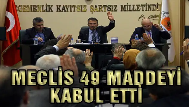 MECLİS 49 MADDEYİ KABUL ETTİ