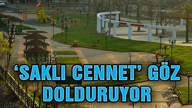 'SAKLI CENNET' GÖZ DOLDURUYOR