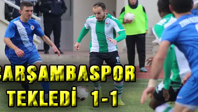 ÇARŞAMBASPOR TEKLEDİ : 1-1