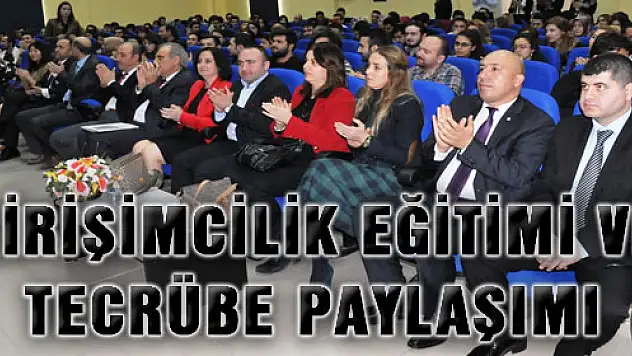 GİRİŞİMCİLİK EĞİTİMİ VE TECRÜBE PAYLAŞIMI