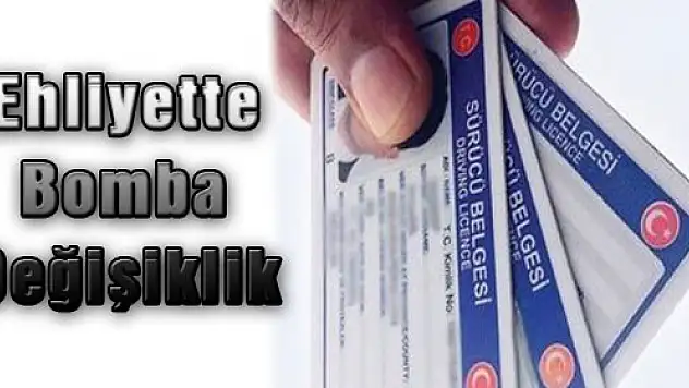 Ehliyette Bomba Değişiklik