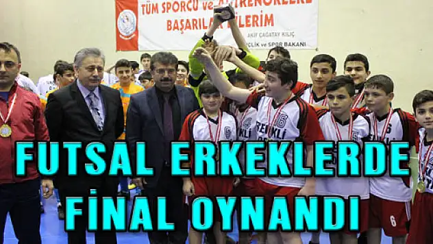 FUTSAL ERKEKLERDE FİNAL OYNANDI