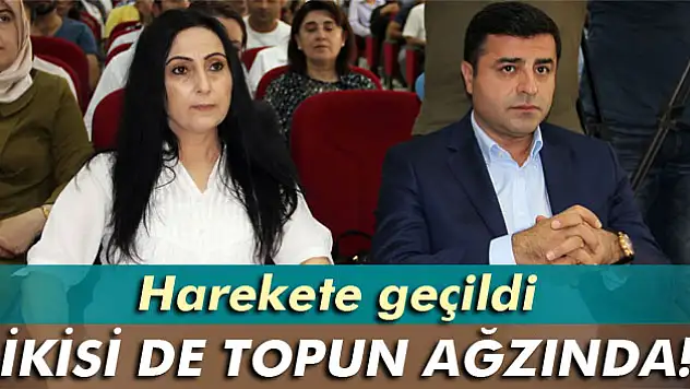 Demirtaş ve Yüksekdağ topun ağzında!