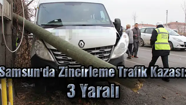 Samsun'da Zincirleme Trafik Kazası: 3 Yaralı