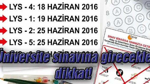 Üniversite sınavına girecekler dikkat!