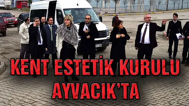 KENT ESTETİK KURULU AYVACIK'TA