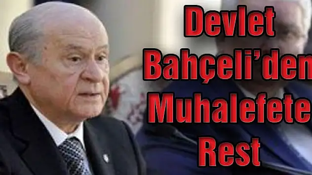 Devlet Bahçeli'den Muhalefete Rest