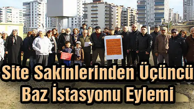 Site Sakinlerinden Üçüncü Baz İstasyonu Eylemi