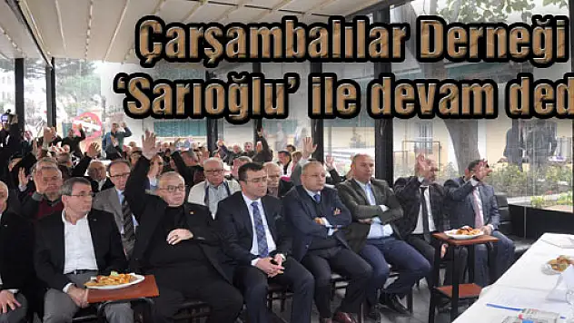 Çarşambalılar Derneği 'Sarıoğlu' ile devam dedi