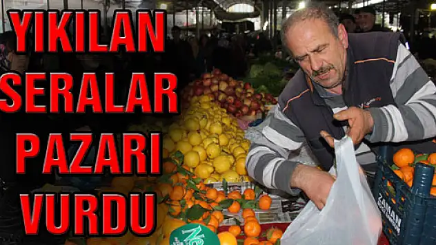 YIKILAN SERALAR PAZARI VURDU